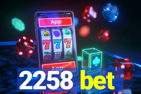 2258 bet